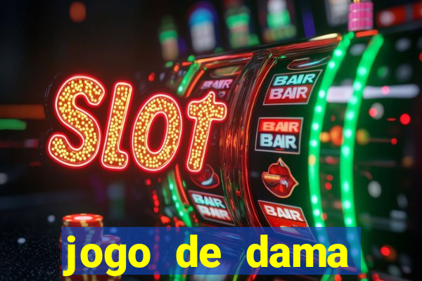 jogo de dama valendo dinheiro